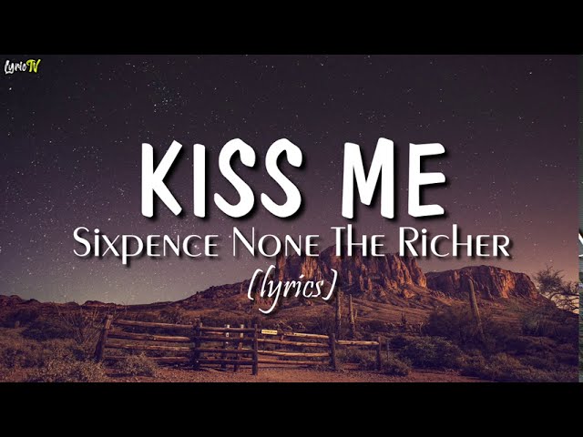 Kiss Me (lyrics) - Sixpence None The Richer class=
