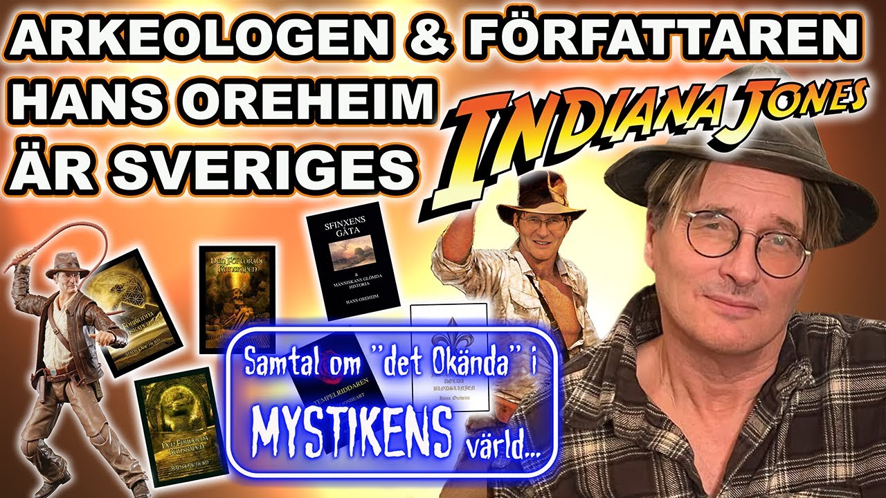 Sveriges INDIANA JONES | Hans Oreheim | ARKEOLOG & FÖRFATTARE | Tempelriddare | UTOMJORDINGAR | UFO