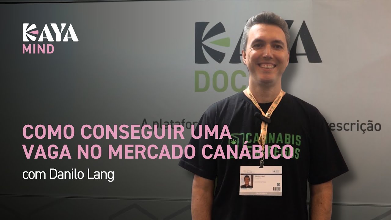 Como conseguir uma vaga no mercado canábico com Danilo Lang