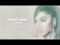 Ariana Grande - west side (audio) ft. ANENA