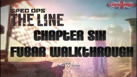 Spec Ops: The Line - FUBAR Walkthrough - Chapter Six