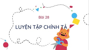 Bài 28: Luyện tập chính tả - Tiếng Việt lớp 1 [OLM.VN]