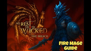 Fire Mage Guide - No Rest For The Wicked Breach