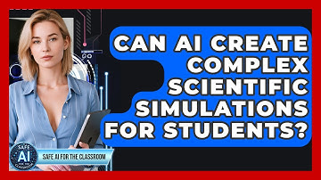 Can AI Create Complex Scientific Simulations For Students? - Safe AI for The Classroom