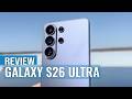 Samsung Galaxy S26 Ultra Review: I Can’t Stop Thinking About It