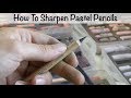 How To Sharpen Pastel Pencils