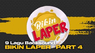 9 Lagu Backsound BIKIN LAPER yang Banyak Dicari Judulnya • Part 4