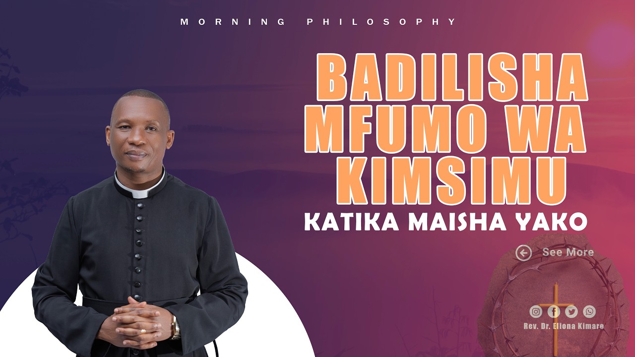 BADILISHA MFUMO WA KIMSIMU/ REV. DR. ELIONA KIMARO
