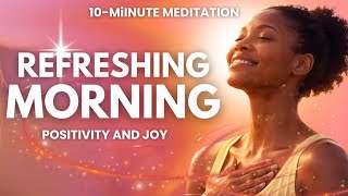 10-Minute Morning Energy Cleanse  Meditation For Positivity, Joy & Clarity