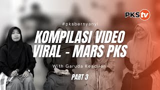 KOMPILASI VIDEO VIRAL MARS PKS - GARUDA KEADILAN PART 3