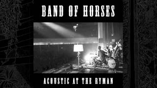 Video thumbnail of "Band Of Horses - The Funeral (Acoustic At The Ryman)"