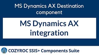 Microsoft Dynamics AX Destination SSIS Component - COZYROC SSIS+ components