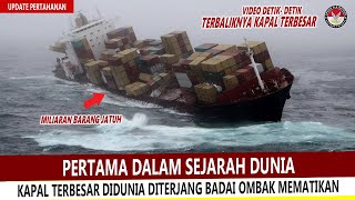 DETIK-DETIK KAPAL KONTAINER TERBESAR DITERJANG BADAI DAHSYAT DILAUTAN - indonesia Turut Berduka