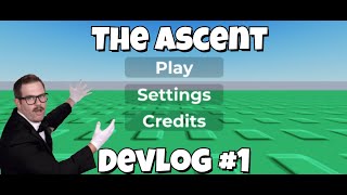 The Ascent Devlog #1