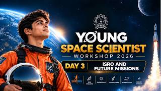 Young Space Scientist Workshop 2026 Group 3- Day 3 |Indian Space Olympiad 2026 | Indian Space school