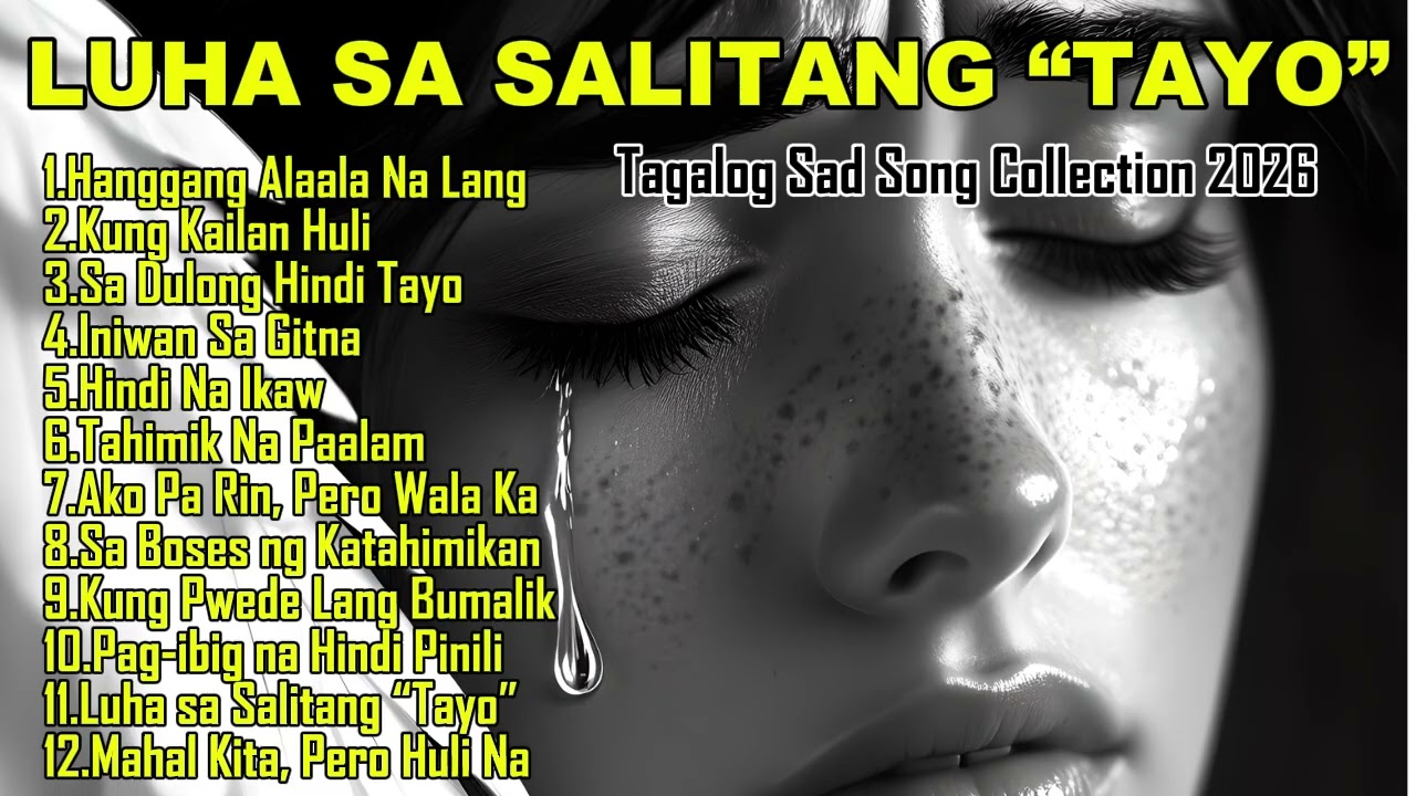💔 Luha sa Salitang “Tayo” || Tagalog Sad Song Collection || 2026