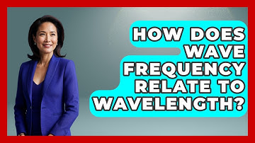 How Does Wave Frequency Relate To Wavelength? - Weather Watchdog