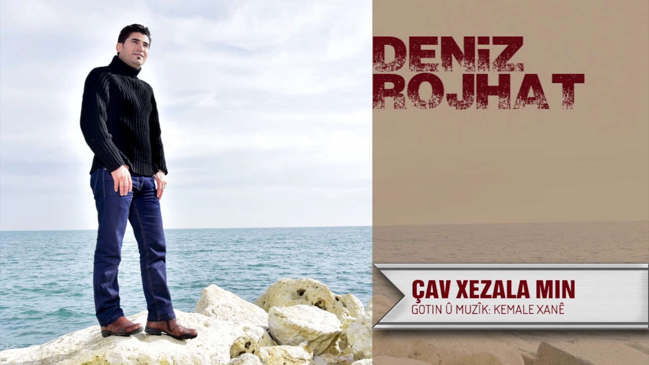 Watch Deniz Rojhat - Cav Xezala Min on YouTube Watch Deniz Rojhat - Cav Xezala Min on YouTube