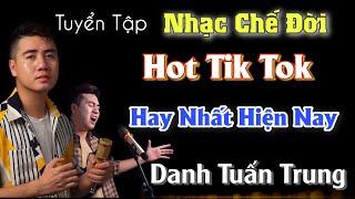 Liên Khúc Khóc Vì Đời 1 2 , Thằng Bạn Tồi - Danh Tuấn Trung l Nhạc Chế Về Đời - Hot Tik Tok