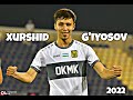 Xurshid G'iyosov - Best Dribbling Skills &amp; Goals, Assists - 2022