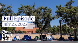 Pbs News Hour Episode July 25 2025