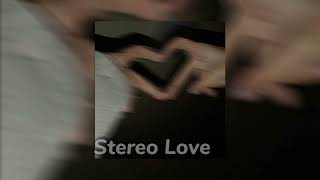 Stereo Love||Sped up