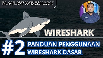 Belajar Wireshark | #2 Panduan Penggunaan Wireshark Basic