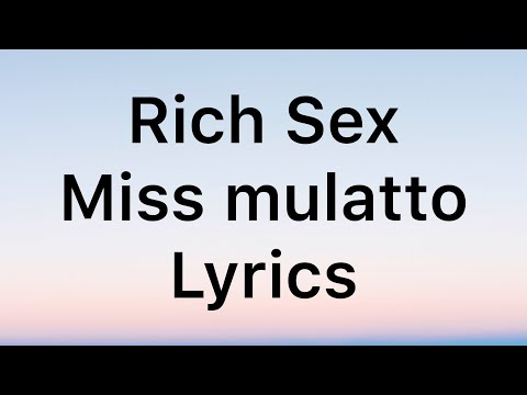 Mulatto- Rich Sex (Lyrics)