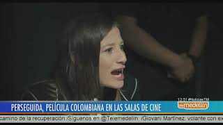 Perseguida Una Película Colombiana De Suspenso Psicológico Noticias - Telemedellín