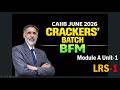 CAIIB-BFM JUNE 2026-CRACKERS' BATCH Mod-A LRS-1 12.02.26 (6.30 am) #nstoor