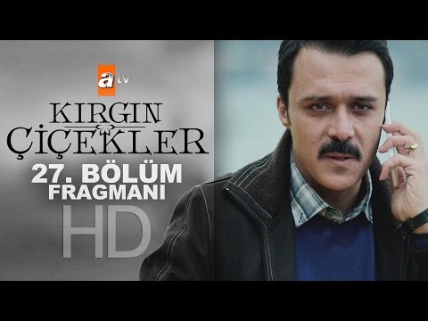 Kırgın Çiçekler 27. Bölüm Fragmanı - atv