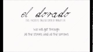 EXO - "El Dorado" (acoustic english cover by Margot D.R) chords