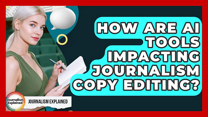 How Are AI Tools Impacting Journalism Copy Editing? - Journalism Explained