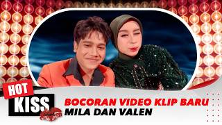 Eksklusif! Intip Bocoran Video Klip Baru Mila dan Valen | Hot Kiss