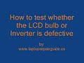 How to test whether lcd inverter or bulb is defective