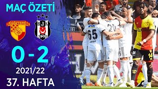 Göztepe 0-2 Beşiktaş MAÇ ÖZETİ | 37. Hafta - 2021/22