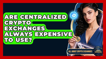 Are Centralized Crypto Exchanges Always Expensive To Use? - All About Crypto Exchanges