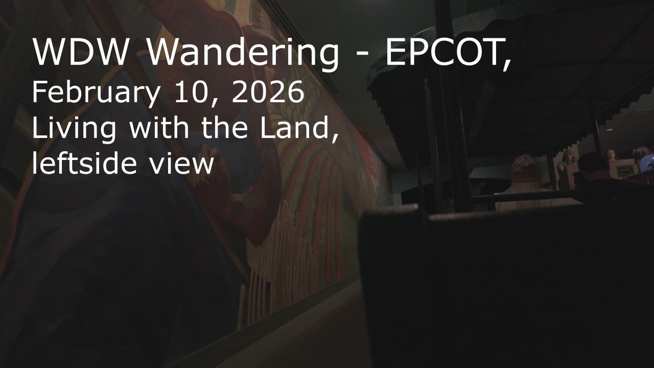 WDW Wandering - EPCOT, February 10, 2026, Living with the Land, left side view