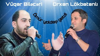 Vüqar Biləcəri & Orxan Lökbatanlı - Könül Sirdaşı Getdi