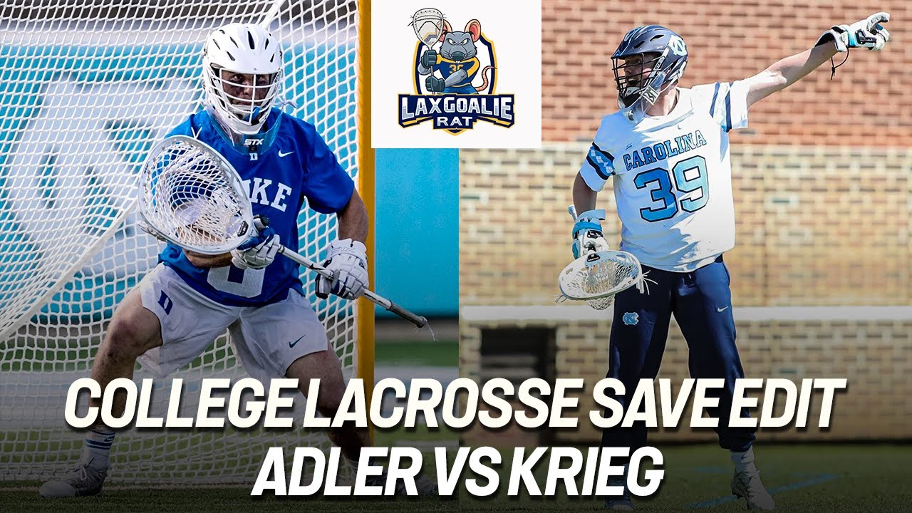 Mike Adler (Duke) vs. Colin Krieg (North Carolina) - College Lacrosse Goalie Save Edit 4/2/2022