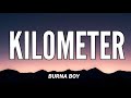 BURNA BOY - KILOMETER ( LYRICS)