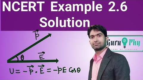 NCERT Chapter-02, Example 2.6 Solution, Physics Class 12, Lecture-2.7