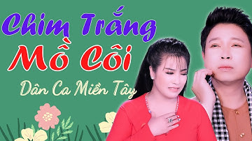 Tân Cổ Miền Tây - Tân Cổ Chim Trắng Mồ Côi Hát Nghe Như Rót Mật Vào Tai - Phương Thúy  Thanh Nhường