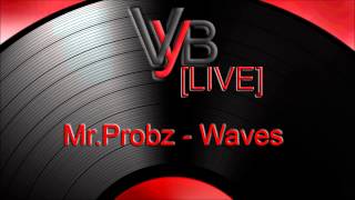 Mr.Probz - Waves (By VYB LIVE)