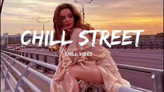 Download lagu I Really Miss You🌻 Chill Street ~ Chill Vibes mp3