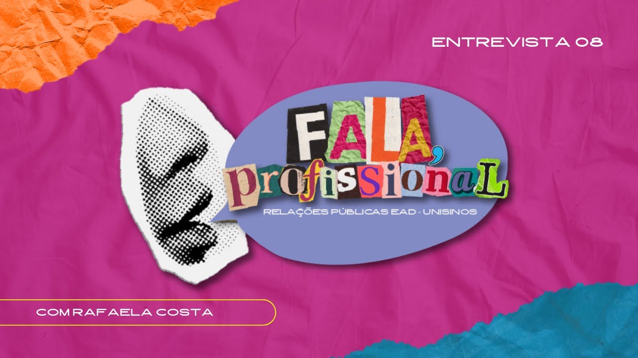 Fala, Profissional - Entrevista 08 - Com Rafaela Costa