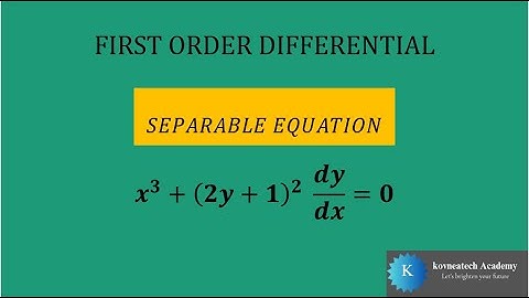 First Order Differential Equations | Separable Equation