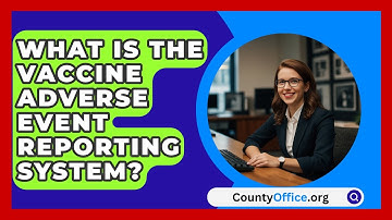 What Is The Vaccine Adverse Event Reporting System? - CountyOffice.org