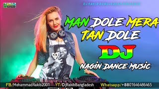 Man Dole Mera Tan Dole Dj | Nagin Dance Music |  Dance Remix | Dj Mithun Bhakta