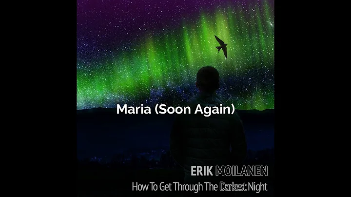 Erik Moilanen - Maria (Soon Again) (Official Audio)